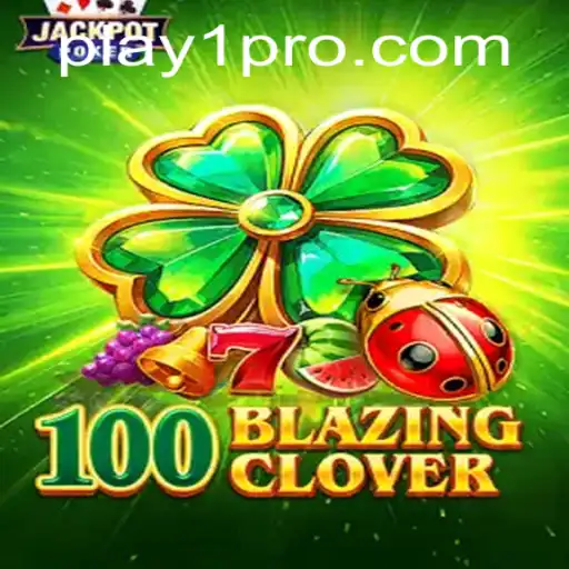 Explore the World of 100BlazingClover: The Ultimate Gaming Experience